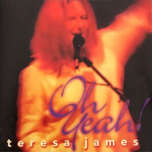 Teresa James - Oh Yeah  CD